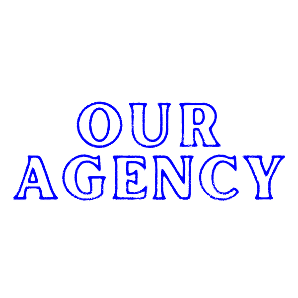 OUR AGENCY